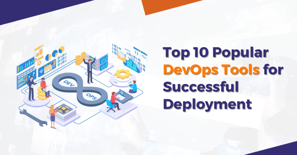 Top 10 Popular DevOps Tools for Successful Deployment