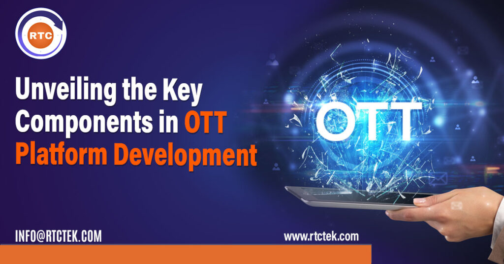 Unveiling the Key Components in OTT Platform Development