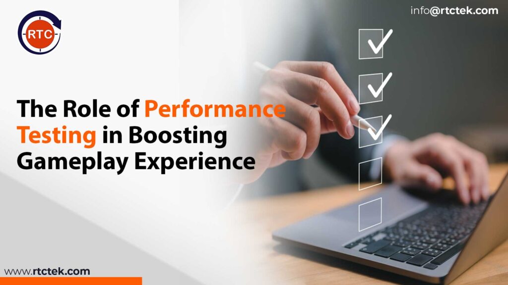 The Role of Performance Testing in Boosting Gameplay Experience