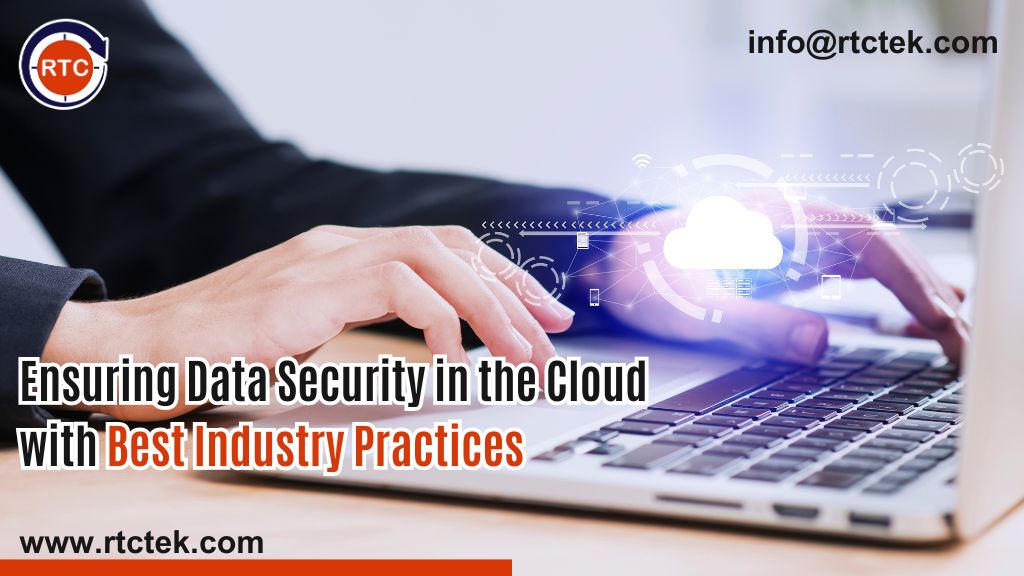 Ensuring Data Security in the Cloud with Best Industry Practices