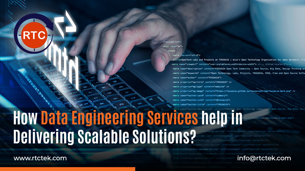 How Data Engineering Services help in Delivering Scalable Solutions | Round The Clock Technologies