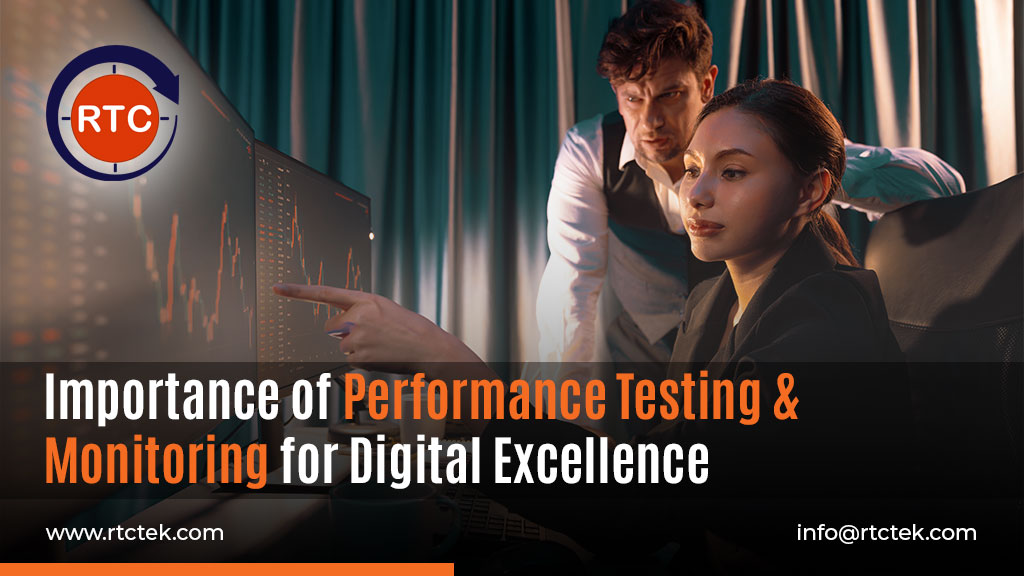 Importance of Performance Testing & Monitoring for Digital Excellence | Round The Clock Technologies