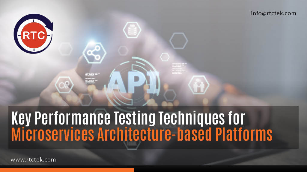 Key Performance Testing Techniques for Microservices Architecture-based Platforms | Round The Clock Technologies