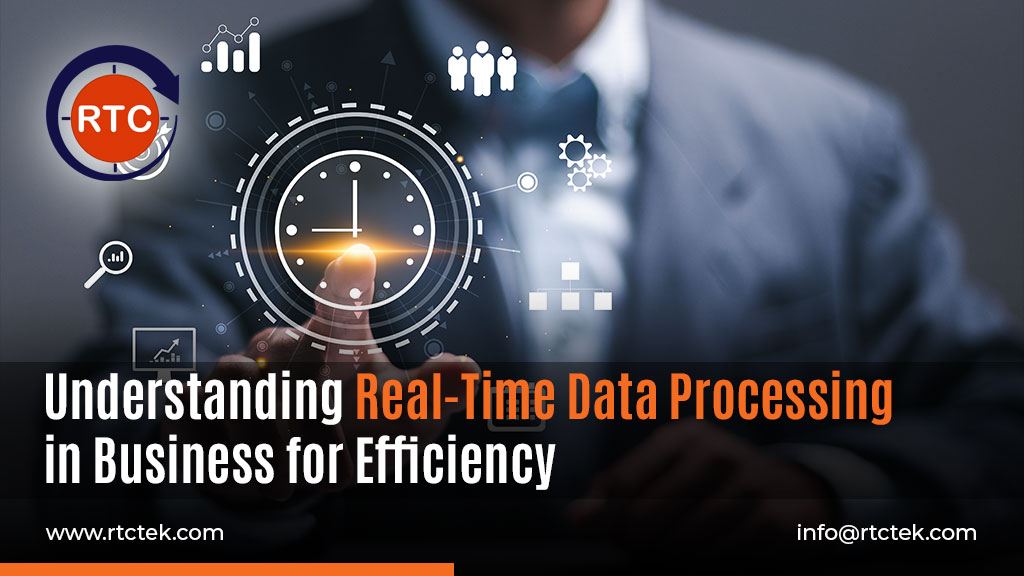 Real Time Data Processing - Data Engineering Services - Round The Clock Technologies
