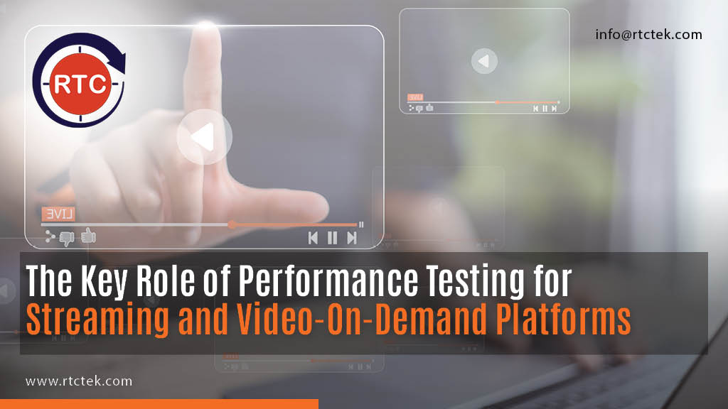 The Key Role of Performance Testing for Streaming and Video-On-Demand Platforms | Round The Clock Technologies
