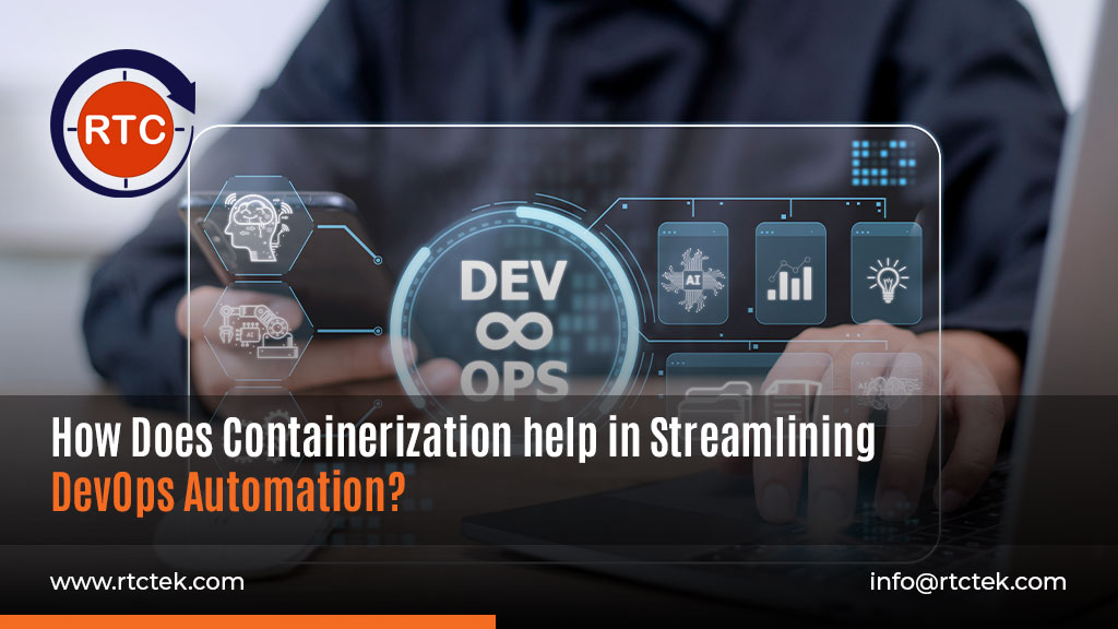 How Does Containerization help in Streamlining DevOps Automation | Round The Clock Technologies
