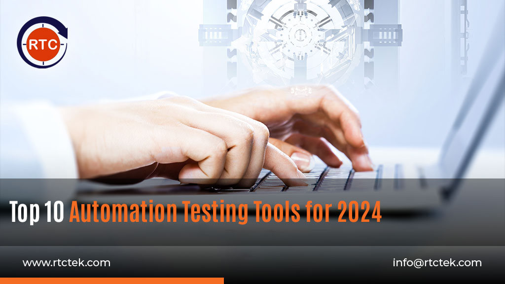 Top 10 Automation Testing Tools for 2024 | Round The Clock Technologies