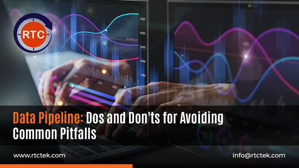 Data Pipeline: Dos and Don'ts for Avoiding Common Pitfalls | Round The Clock Technologies