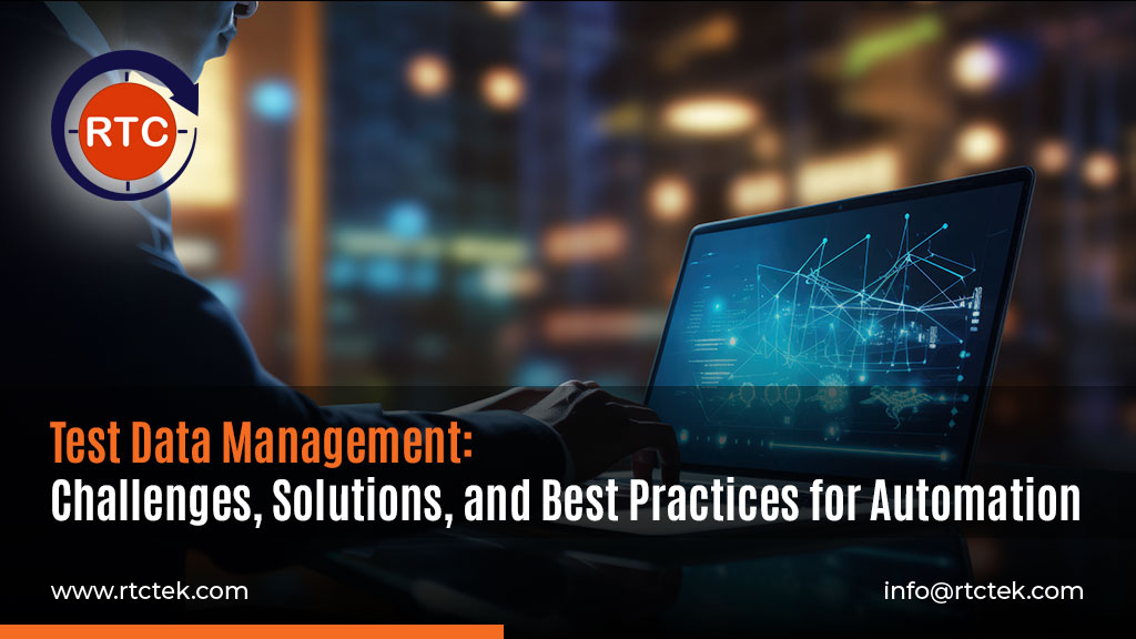 Test Data Management Challenges, Solutions, and Best Practices for Automation