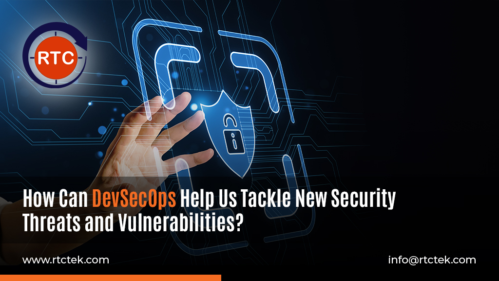 How Can DevSecOps Help Us Tackle New Security Threats and Vulnerabilities? 