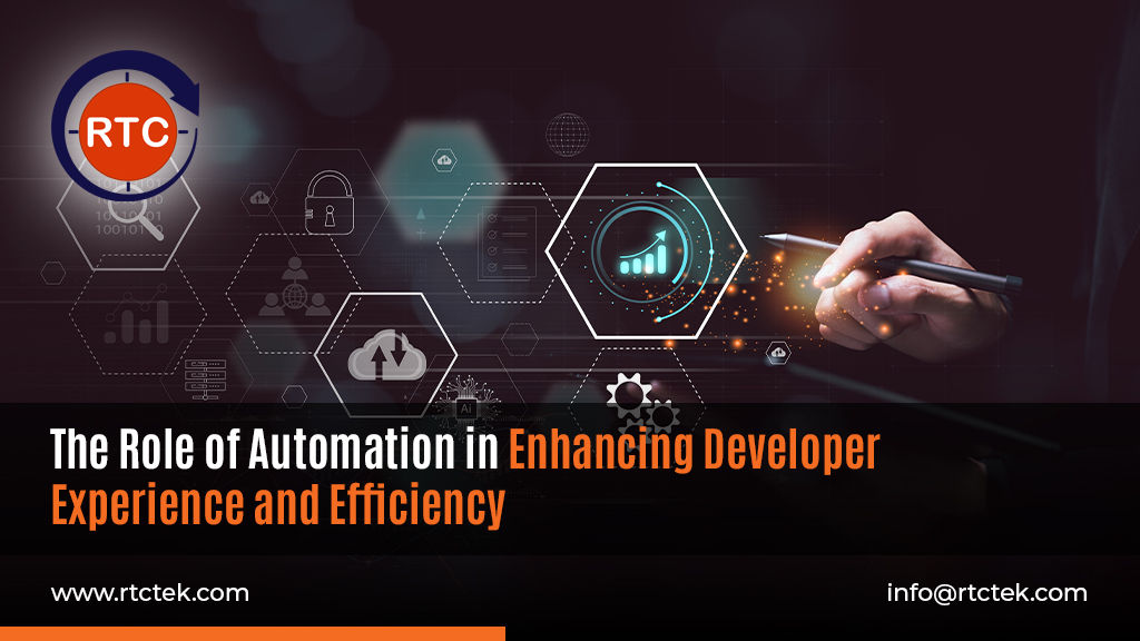 The Role of Automation in Enhancing Developer Experience and Efficiency | Round The Clock Technologies