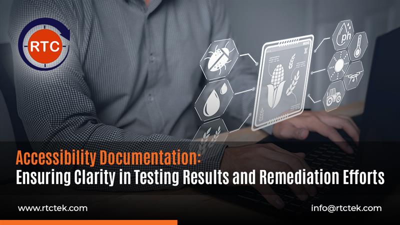 Accessibility Documentation: Ensuring Clarity in Testing Results and Remediation Efforts | RTCTek