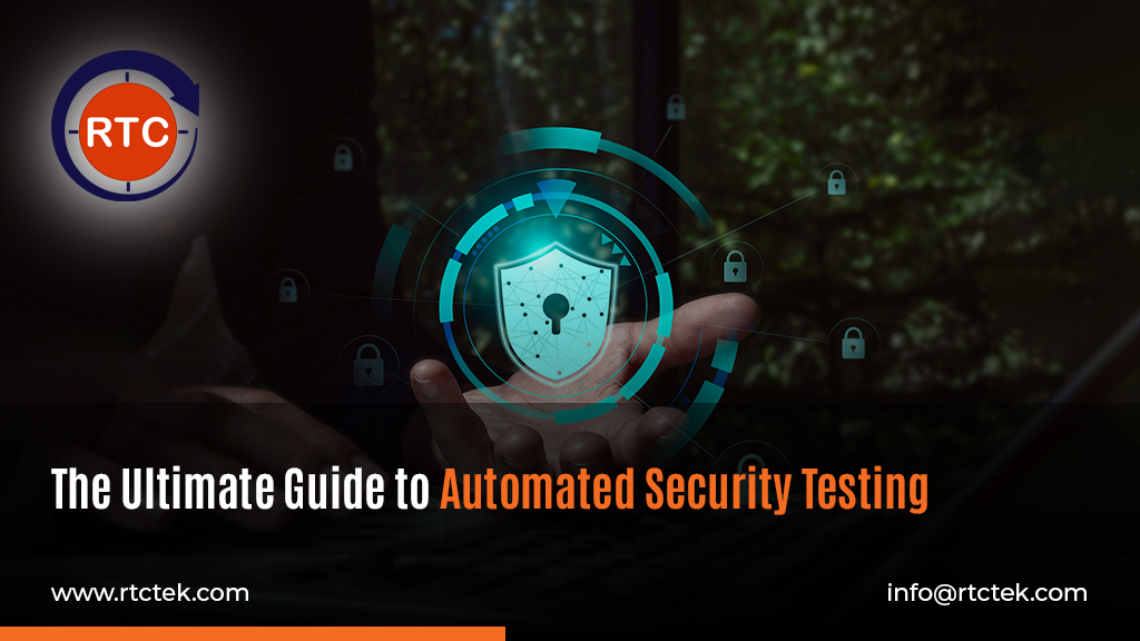 The Ultimate Guide to Automated Security Testing | Round The Clock Technologies