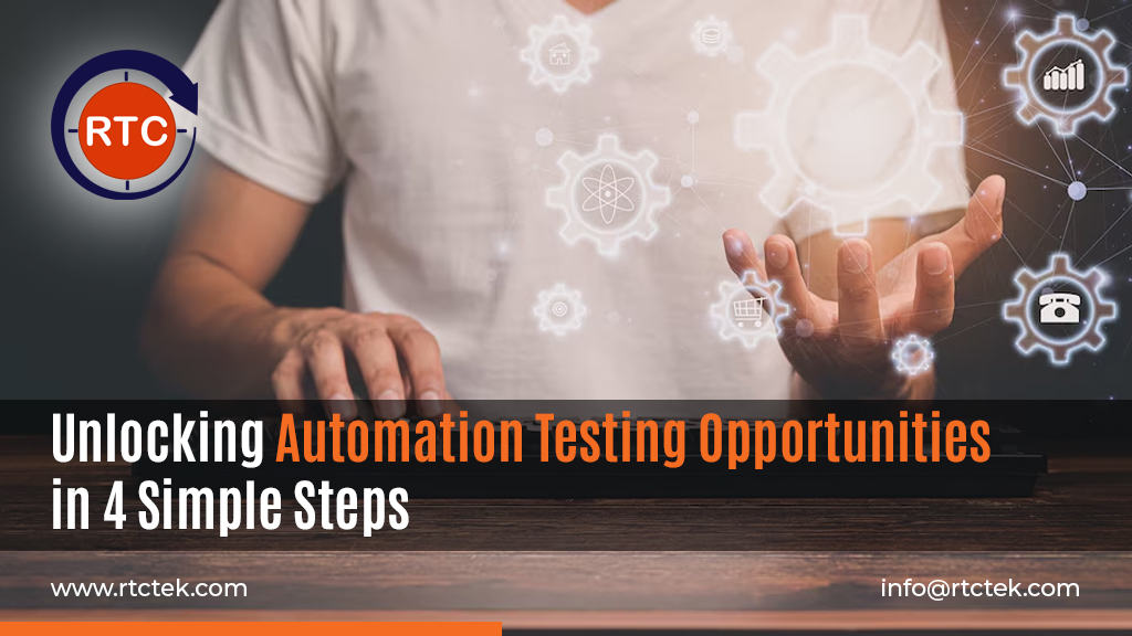 Unlocking Automation Testing Opportunities in 4 Simple Steps | RTCTek