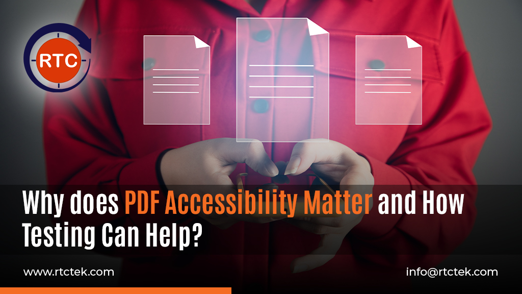 Why Does PDF Accessibility Matter and How Testing Can Help? | RTCTek