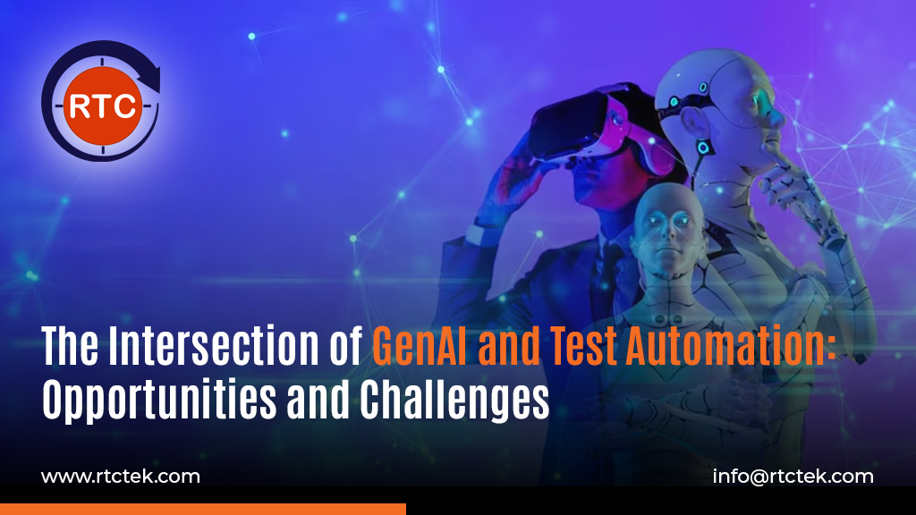 The Intersection of GenAI and Test Automation: Opportunities and Challenges | RTCTek