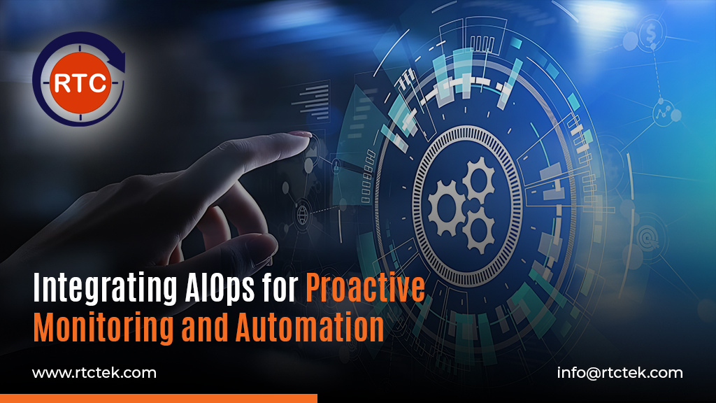 Integrating AIOps for Proactive Monitoring & Automation