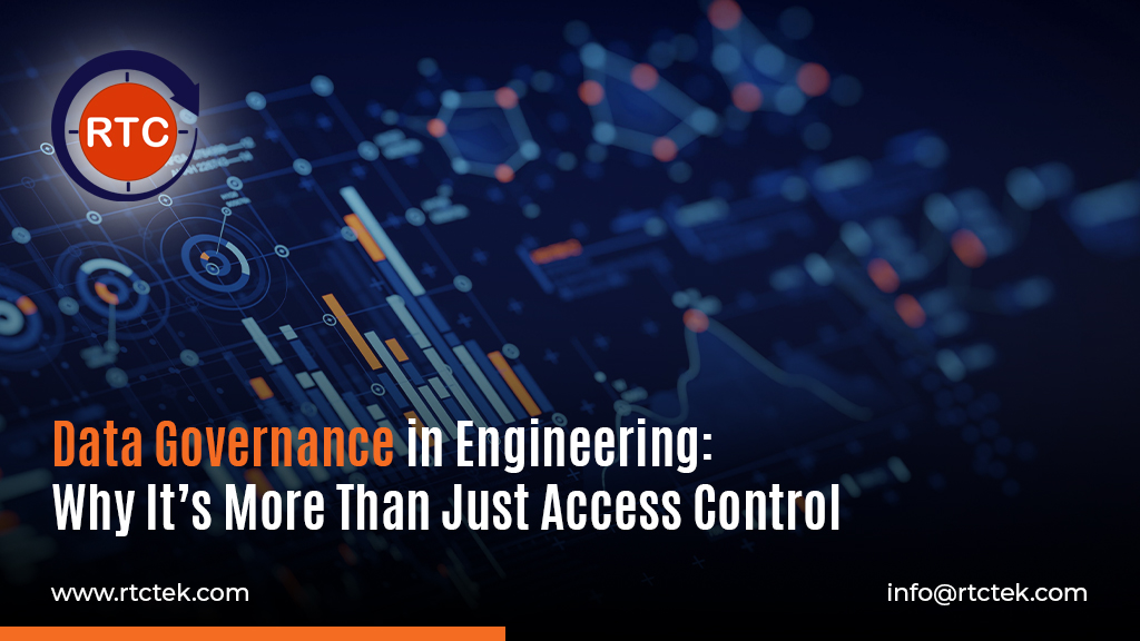 Data Governance in Engineering Why It’s More Than Just Access Control